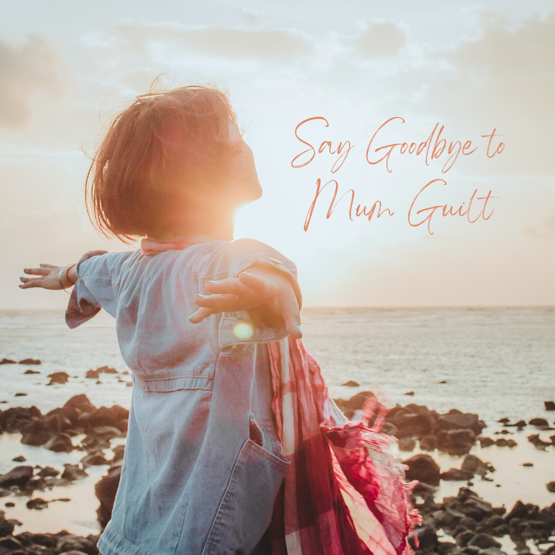 say-good-bye-t-mum-guilt