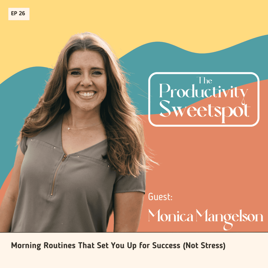 EP 26 Morning Routines That Set You Up for Success (Not Stress) Monica Mangelson