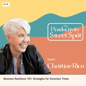 EP 50 Business Resilience 101: Strategies for Uncertain Times with Christine Rico