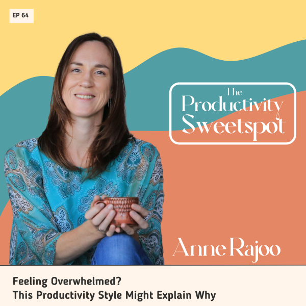 EP64 Solo Feeling Overwhelmed? This Productivity Style Might Explain Why