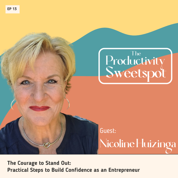 EP 13 The Courage to Stand Out: Practical Steps to Build Confidence as an Entrepreneur with Nicoline Huizinga